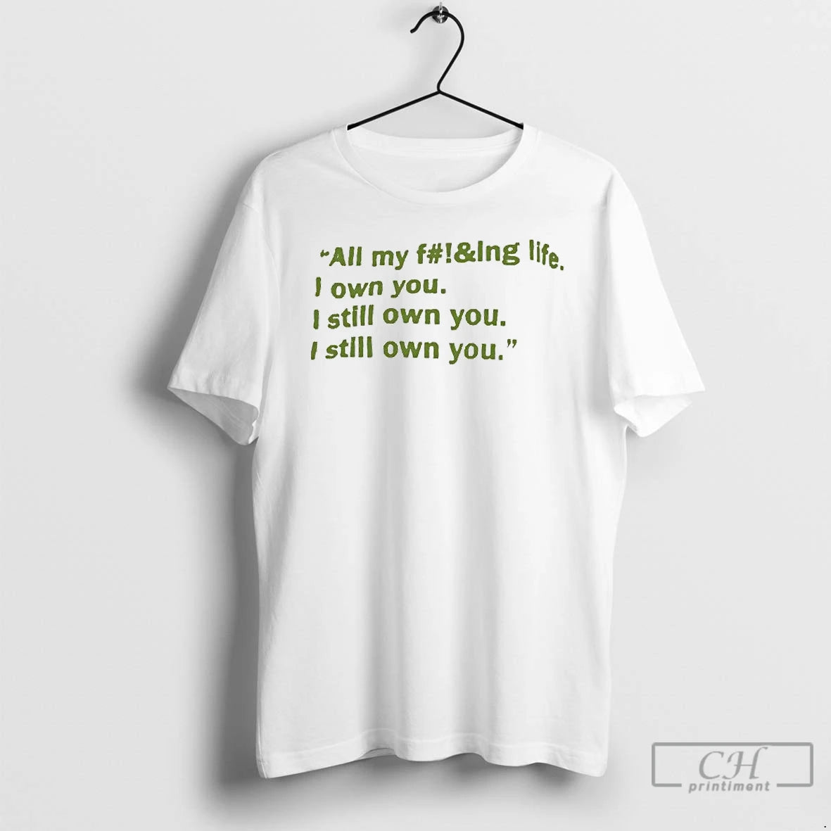 Classic All My Fucking Life I Own You I Still Own You T Shirts Sweater Hoodie, Sweatshirt | InkRitualCo.com