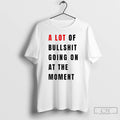 Classic Anti Fascist Era A Lot Of Bullshit Going On At The Moment T Shirts Hoodie, Sweatshirt | InkRitualCo.com