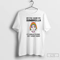Classic Better Grab My Dumbrella Its Really Stupid Out There T-Shirts, Hoodie, Sweatshirt | InkRitualCo.com