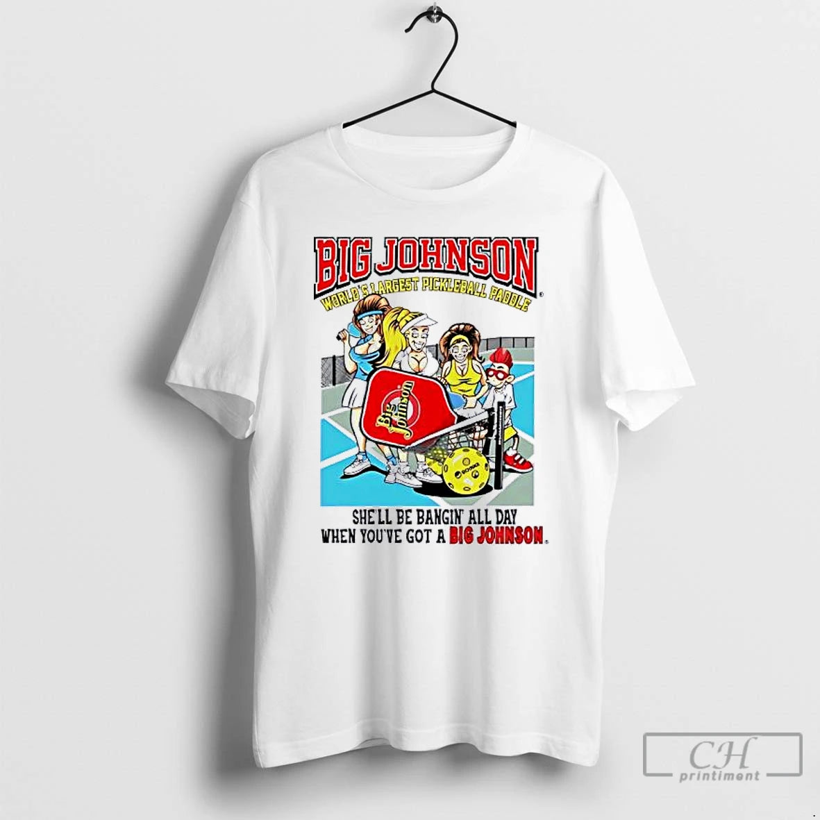 Classic Big Johnson World Shargest Pickleball Pagole Shell Be Bangin All Day T Shirts Sweater Hoodie, Sweatshirt