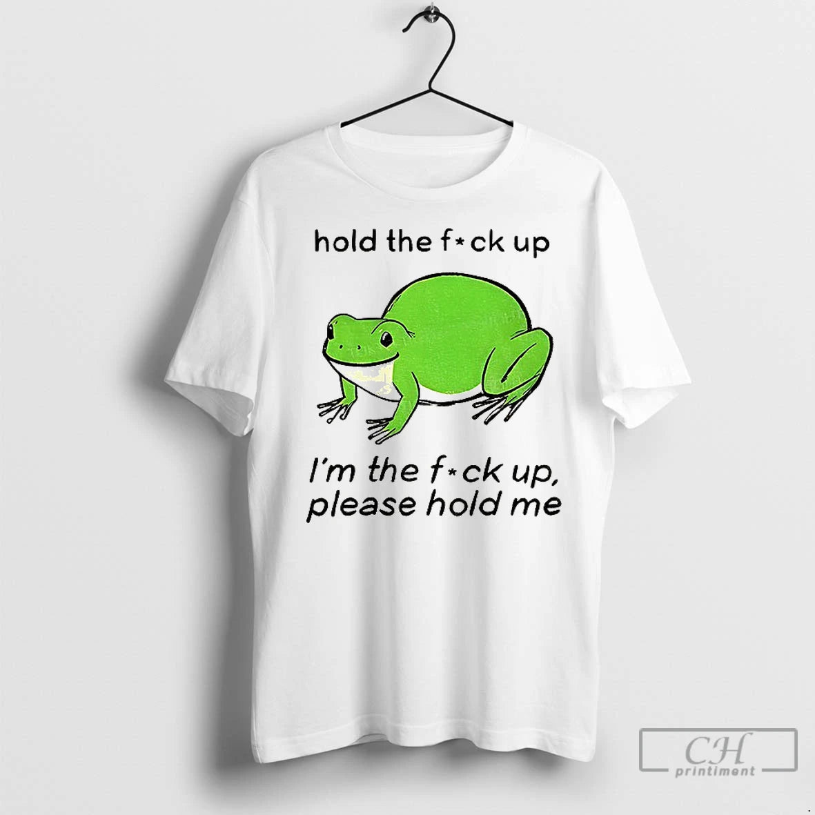 Classic Bloated Frog Hold The Fuck Up Im The Fuck Up Please Hold Me T-Shirts, Hoodie, Sweatshirt | InkRitualCo.com