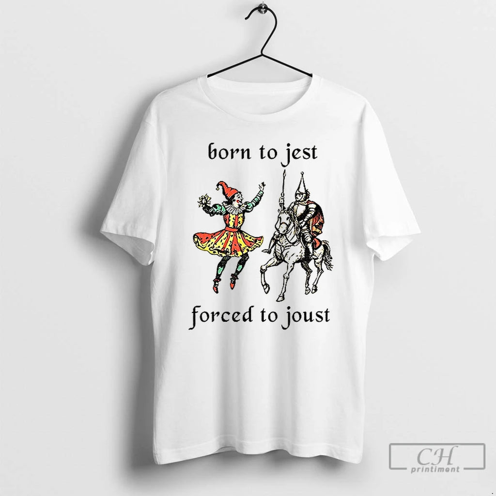 Classic Born To Jest Forced To Joust Graphic Meme Knight T-Shirts, Hoodie, Sweatshirt | InkRitualCo.com