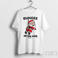 Classic Bungee All The Way Santa Christmas T-Shirts, Hoodie, Sweatshirt | InkRitualCo.com