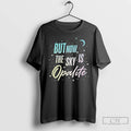 Classic But Now The Sky Is Opalite T-Shirts, Hoodie, Sweatshirt | InkRitualCo.com