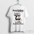 Classic Camel Keep Rolling Your Eyes You Might Find A Brain Back There T-Shirts, Hoodie, Sweatshirt | InkRitualCo.com