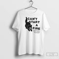 Classic Cat Cant Start A Fire Worryin About Your Lil World Fallin Apart T Shirts Hoodie, Sweatshirt | InkRitualCo.com