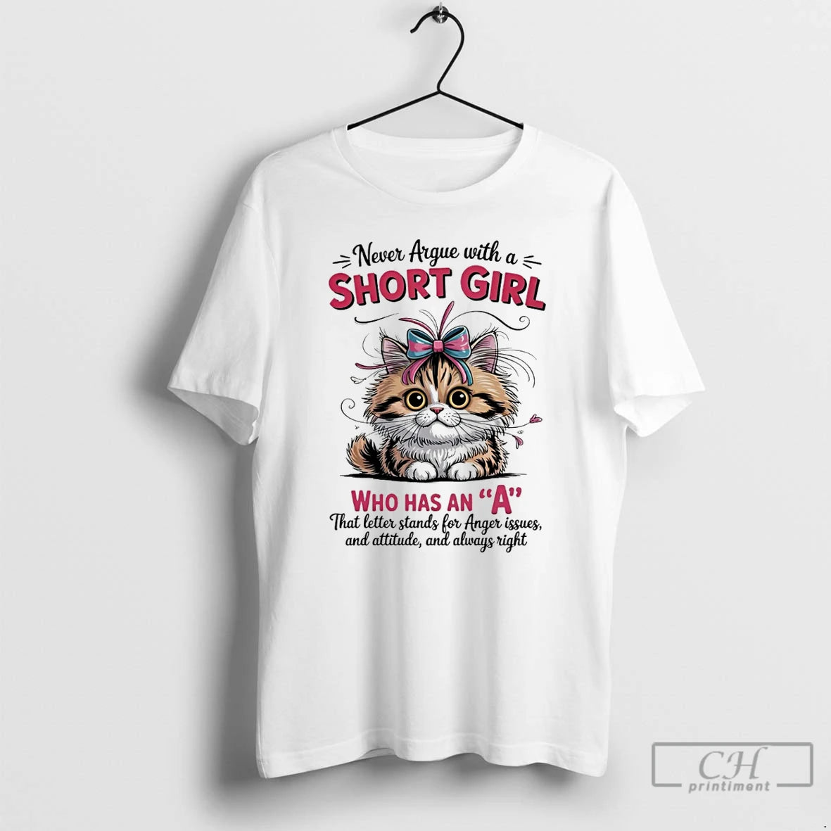 Classic Cat Never Argue With A Short Girl Who Has An A That Letter Stands T-Shirts, Hoodie, Sweatshirt | InkRitualCo.com