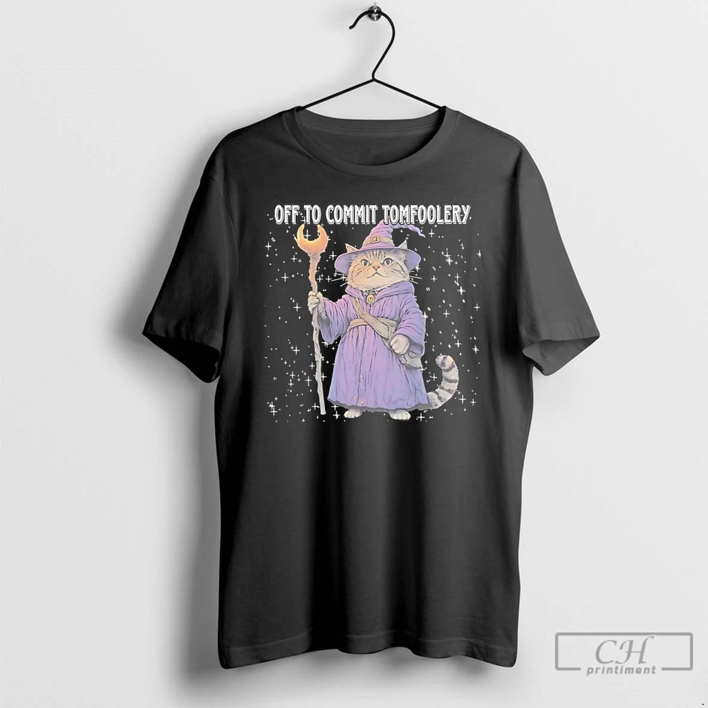 Classic Cat Wizard Off To Commit Tomfoolery T Shirts Hoodie, Sweatshirt | InkRitualCo.com