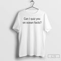 Classic Charlie Can I Quiz You On Ocean Facts I Love La T Shirts Sweater Hoodie, Sweatshirt | InkRitualCo.com
