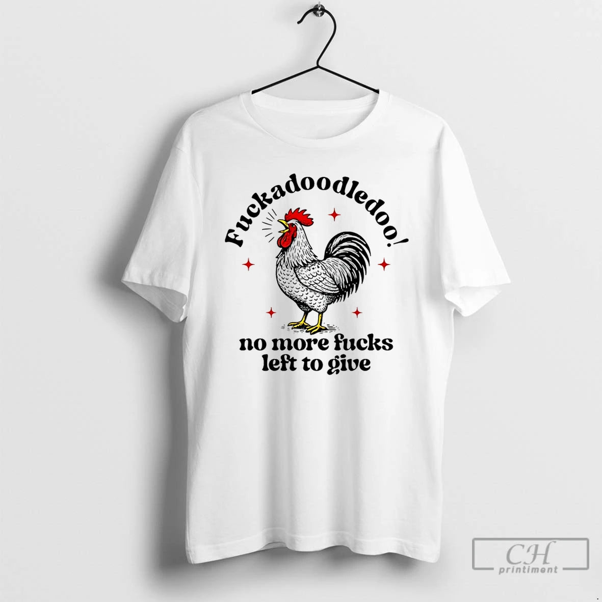 Classic Chicken Fuckadoodledoo No More Fucks Left To Give T Shirts Hoodie, Sweatshirt | InkRitualCo.com