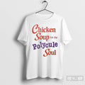 Classic Chicken Soup For The Polycule Soul T-Shirts, Hoodie, Sweatshirt | InkRitualCo.com