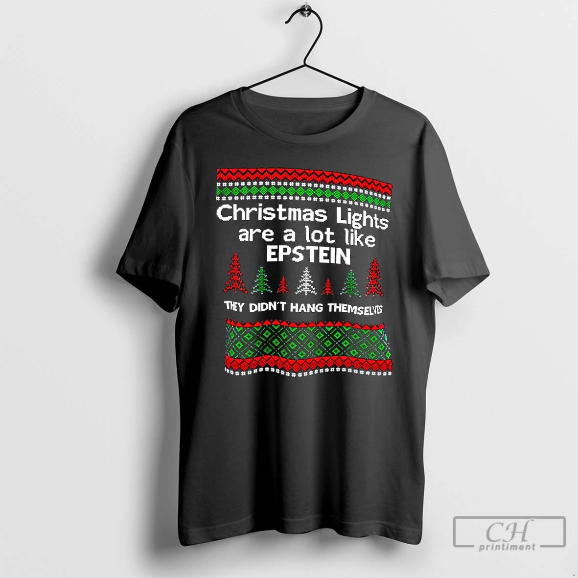 Classic Christmas Lights Are A Lot Like Epstein They Didnt Hang Themselves Ugly T Shirts Hoodie, Sweatshirt | InkRitualCo.com