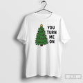 Classic Christmas Tree Lights You Turn Me On T-Shirts, Hoodie, Sweatshirt | InkRitualCo.com
