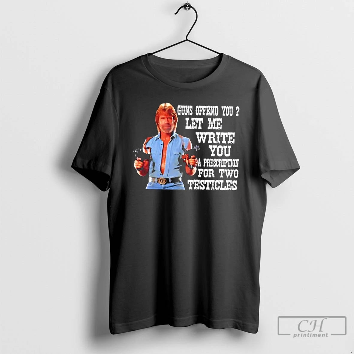 Classic Chuck Norris Guns Offend You Let Me Write You A Prescription For Two Testicles T-Shirts, Hoodie, Sweatshirt