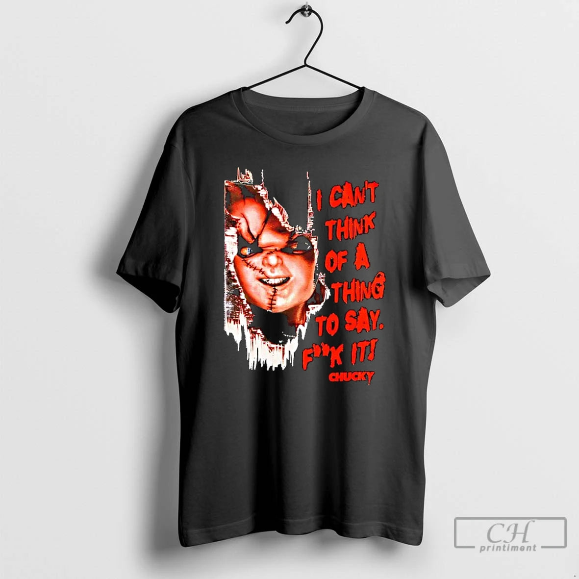Classic Chucky Thing To Say I Cant Think Of A Thing To Say Fuck It T-Shirts, Hoodie, Sweatshirt | InkRitualCo.com