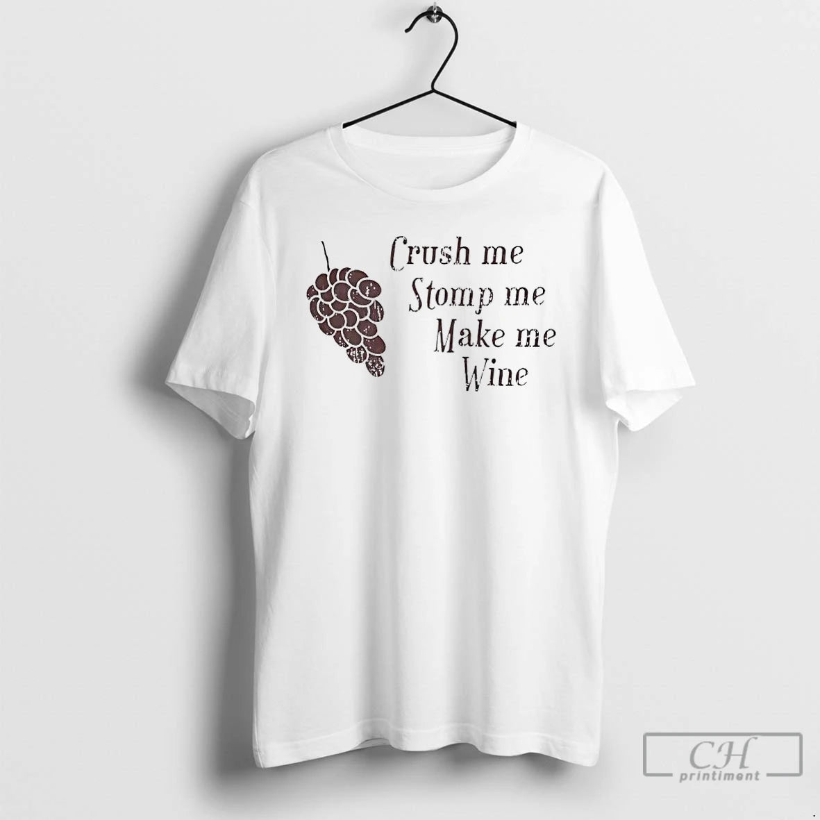 Classic Crush Me Stomp Me Make Me Wine T-Shirts, Hoodie, Sweatshirt | InkRitualCo.com