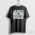 Classic Dallas Cowboys Jerry Makes Me Drink T-Shirts, Hoodie, Sweatshirt | InkRitualCo.com