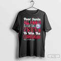 Classic Dear Santa All I Want Is For The Philadelphia 76ers To Win The Championship T-Shirts, Hoodie, Sweatshirt