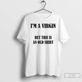 Classic Diane Keaton Im A Virgin But This Is An Old T Shirts Hoodie, Sweatshirt | InkRitualCo.com