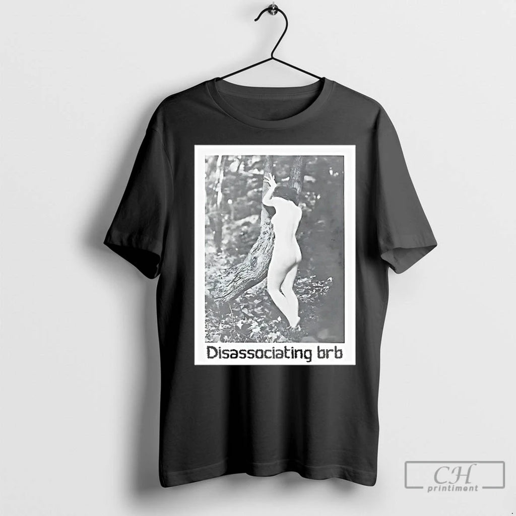 Classic Disassociating Brb T-Shirts, Hoodie, Sweatshirt | InkRitualCo.com