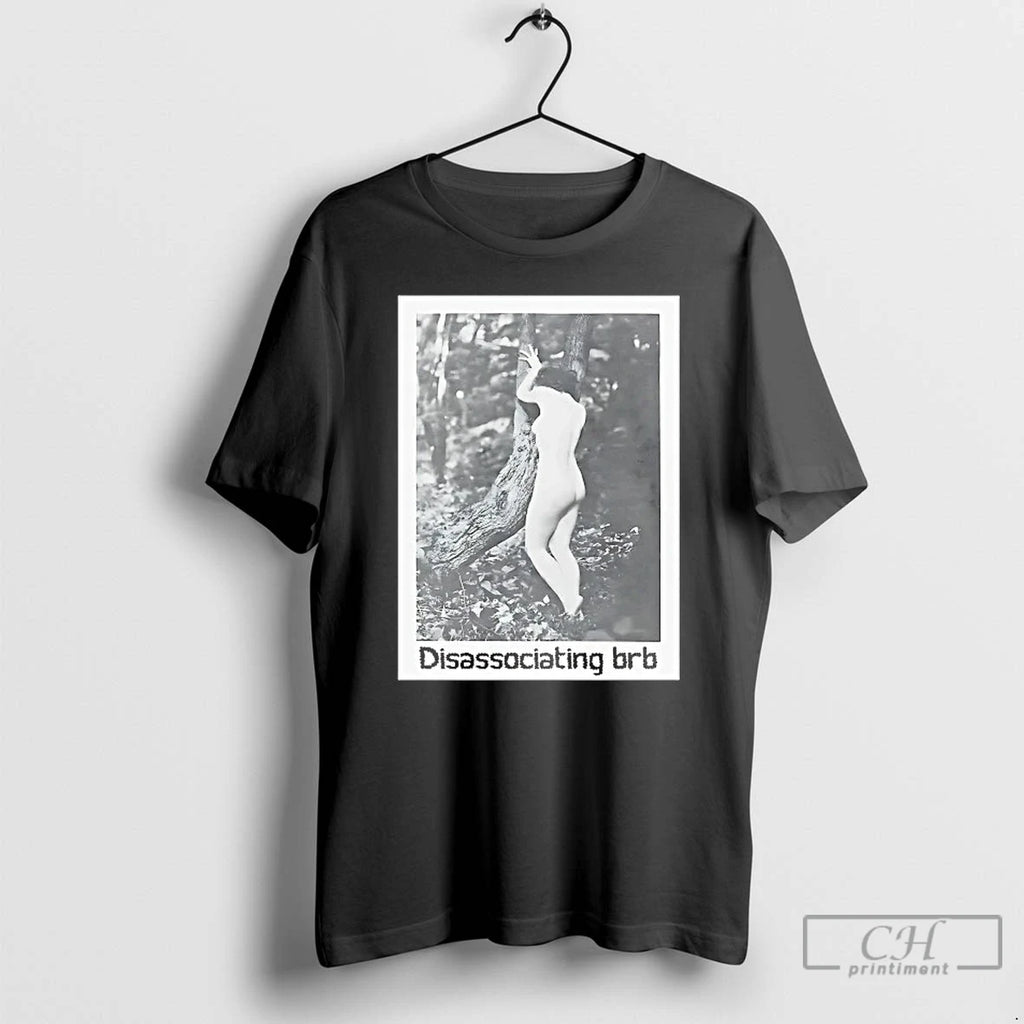 Classic Disassociating Brb T Shirts Hoodie, Sweatshirt | InkRitualCo.com