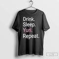 Classic Drink Sleep Yuri Repeat T-Shirts, Hoodie, Sweatshirt | InkRitualCo.com
