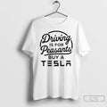 Classic Driving Is For Peasants Buy A Tesla T-Shirts, Hoodie, Sweatshirt | InkRitualCo.com