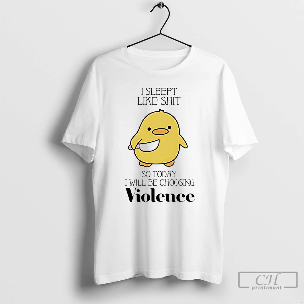 Classic Duck I Slept Like Shit So Today I Will Be Choosing Violence T Shirts Hoodie, Sweatshirt | InkRitualCo.com