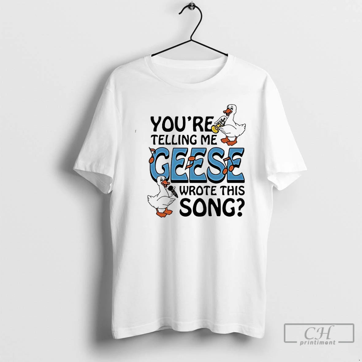 Classic Ducks Youre Telling Me Geese Wrote This Song T-Shirts, Hoodie, Sweatshirt | InkRitualCo.com
