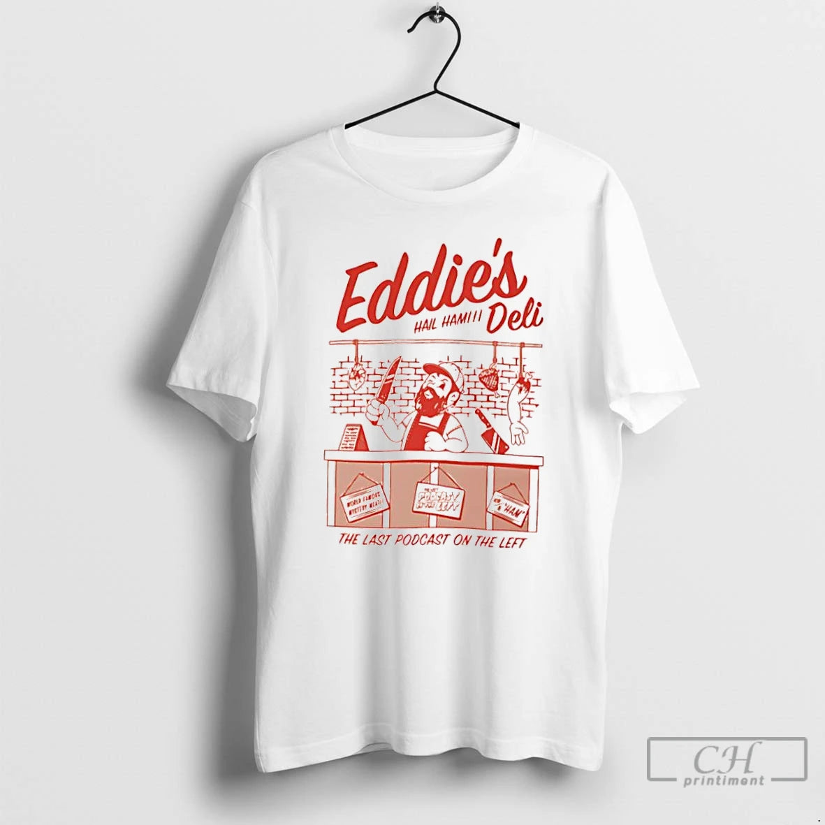 Classic Eddies Deli The Last Podcast On The Laft Hail Ham T Shirts Hoodie, Sweatshirt | InkRitualCo.com