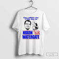 Classic Every Politician Does It These Days Too Nixon Watergate 68 T Shirts Hoodie, Sweatshirt | InkRitualCo.com