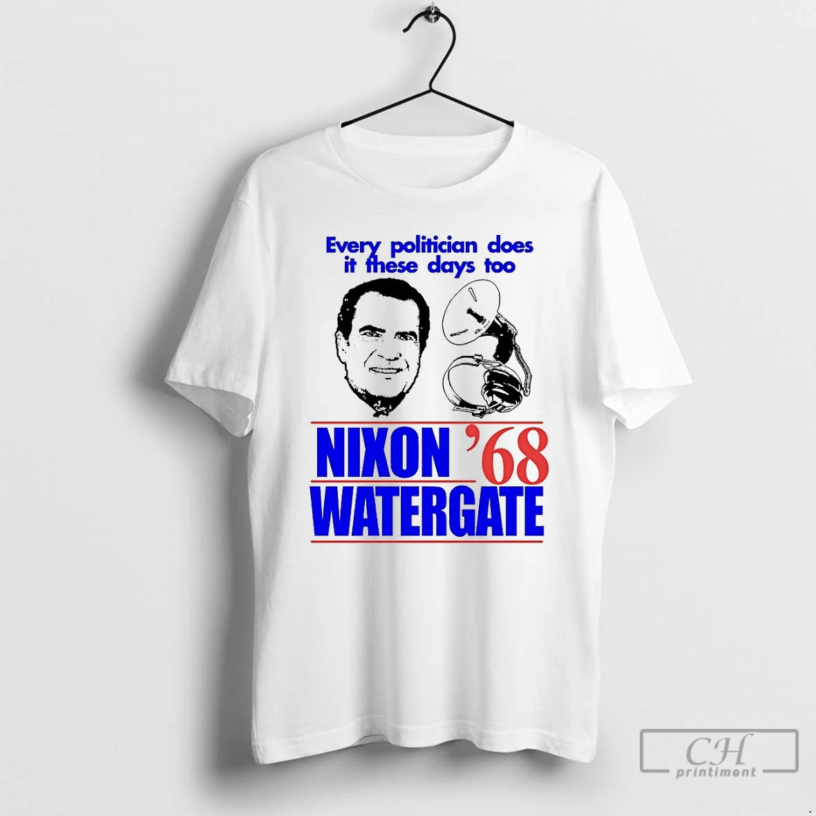 Classic Every Politician Does It These Days Too Nixon Watergate 68 T Shirts Hoodie, Sweatshirt | InkRitualCo.com