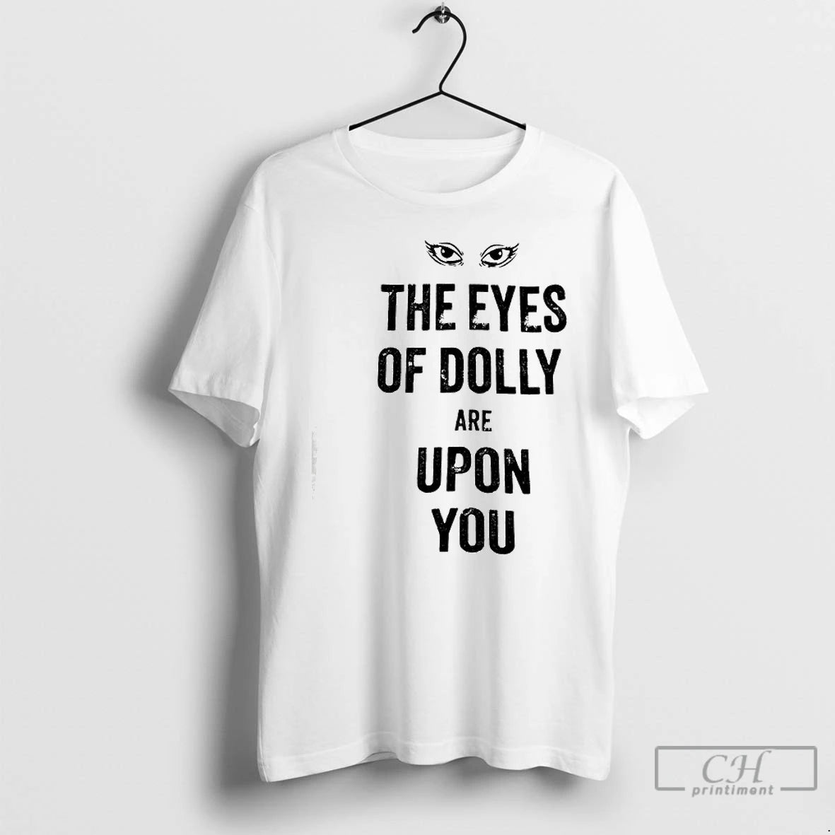 Classic Eyes Of Dolly Are Upon You T-Shirts, Hoodie, Sweatshirt | InkRitualCo.com