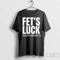 Classic Fets Luck You Read That Wrong Didnt You Funny Sarcastic T-Shirts, Hoodie, Sweatshirt | InkRitualCo.com