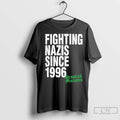 Classic Fighting Nazis Since 1996 Dropkick Murphys T-Shirts, Hoodie, Sweatshirt | InkRitualCo.com