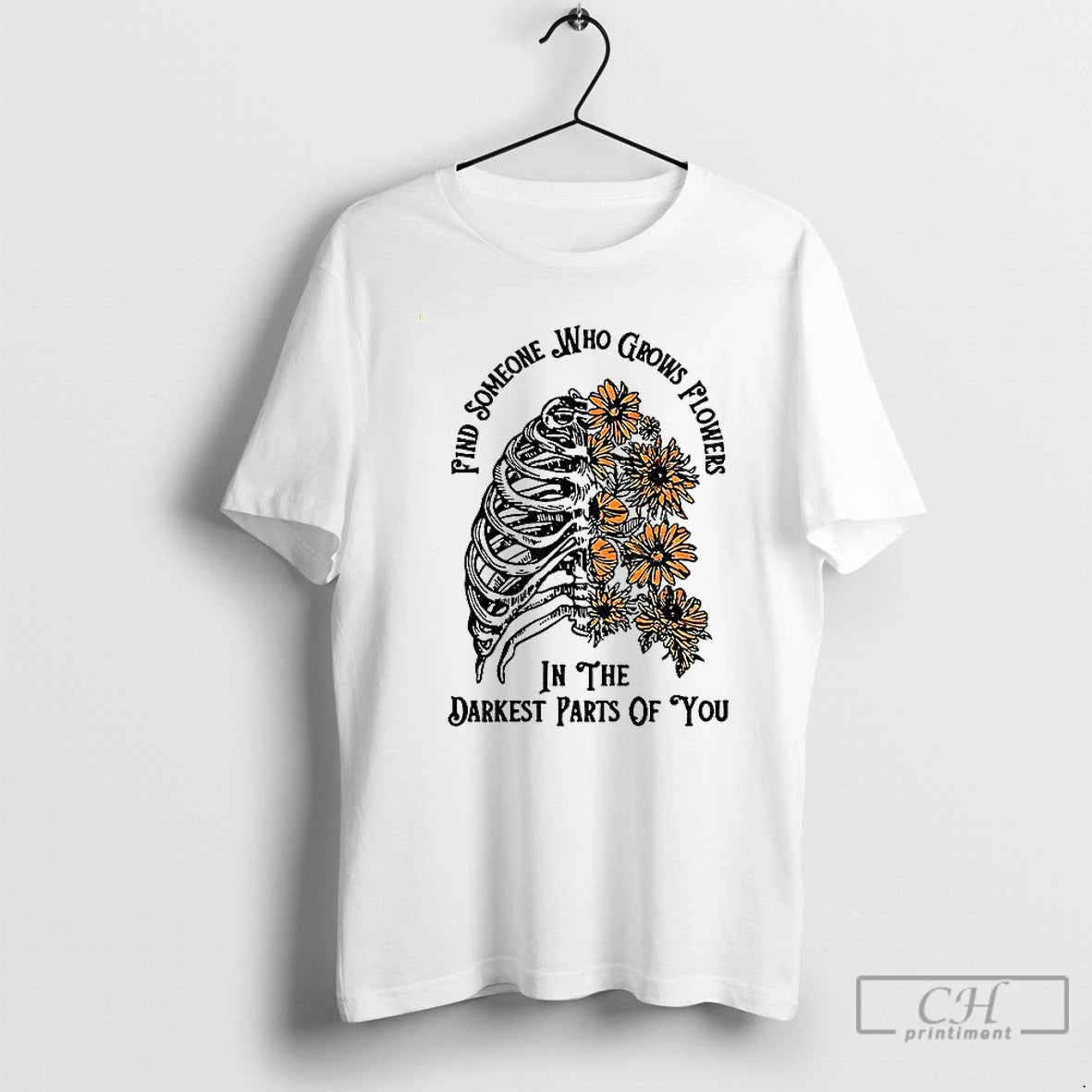 Classic Find Someone Who Grows Flowers In The Darkest Part Of You T Shirts Sweater Hoodie, Sweatshirt | InkRitualCo.com
