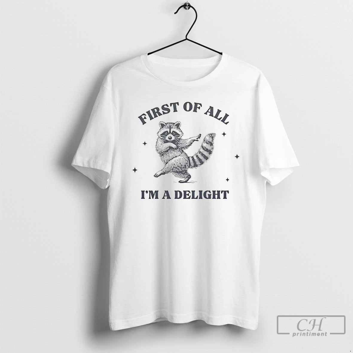 Classic First Of All Im A Delight Raccoon T-Shirts, Hoodie, Sweatshirt | InkRitualCo.com