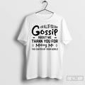 Classic For All Of You Who Gossip About Me Thank You For Making Me T-Shirts, Hoodie, Sweatshirt | InkRitualCo.com