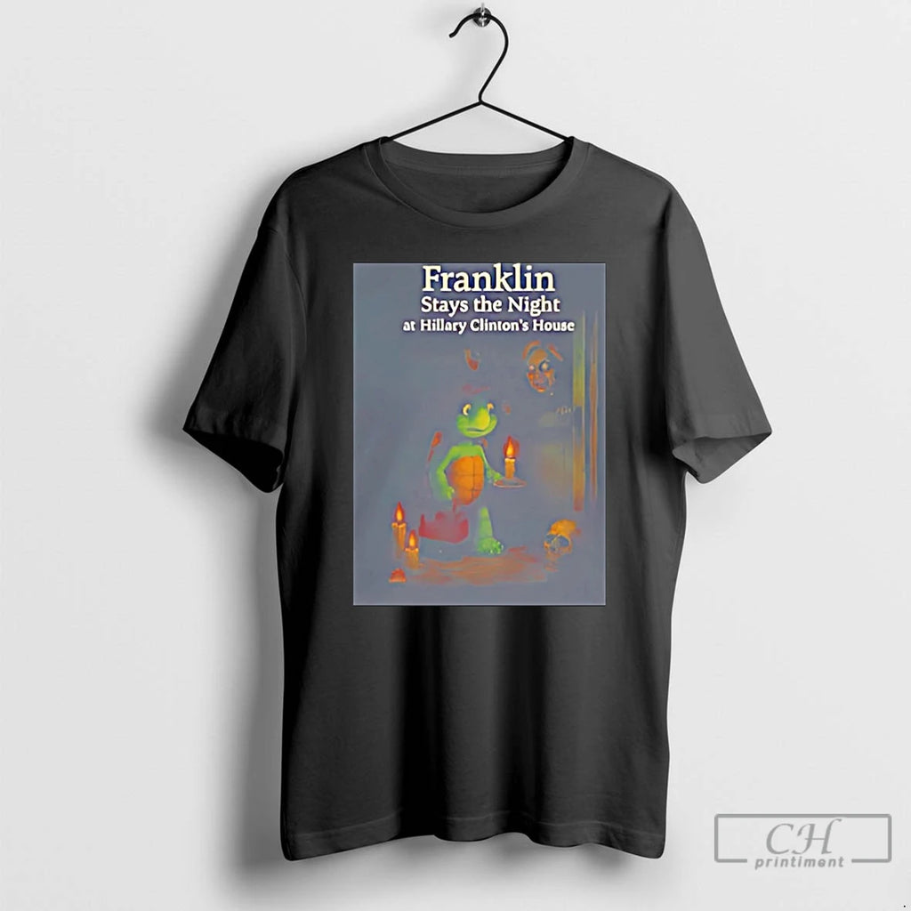Classic Franklin Stays The Night At Hillary Clintons House Christmas T-Shirts, Hoodie, Sweatshirt | InkRitualCo.com
