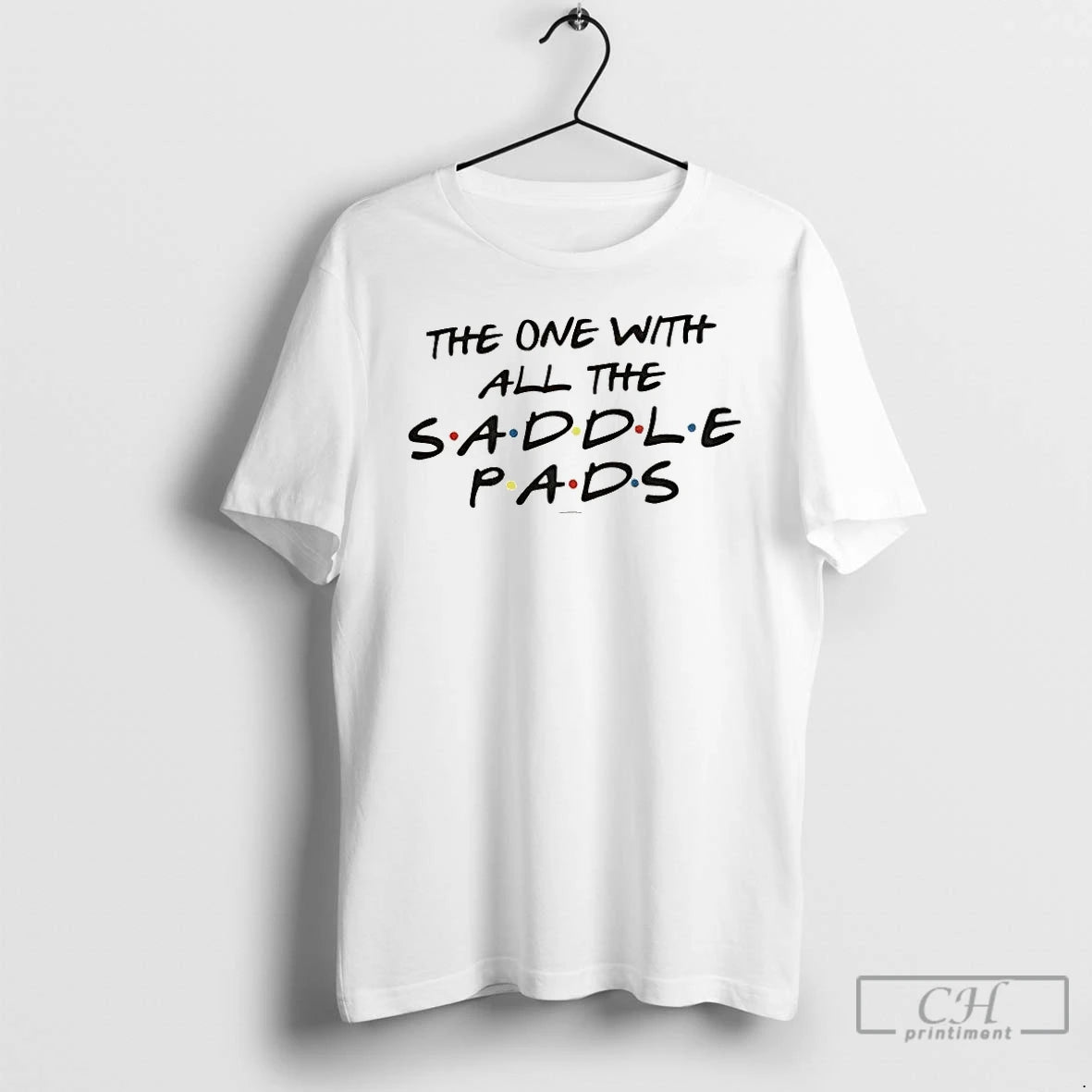 Classic Friends The One With All The Saddle Pads T-Shirts, Hoodie, Sweatshirt | InkRitualCo.com