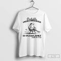 Classic Frog Probably Overstimulated So Please Dont Talk To Me T-Shirts, Hoodie, Sweatshirt | InkRitualCo.com