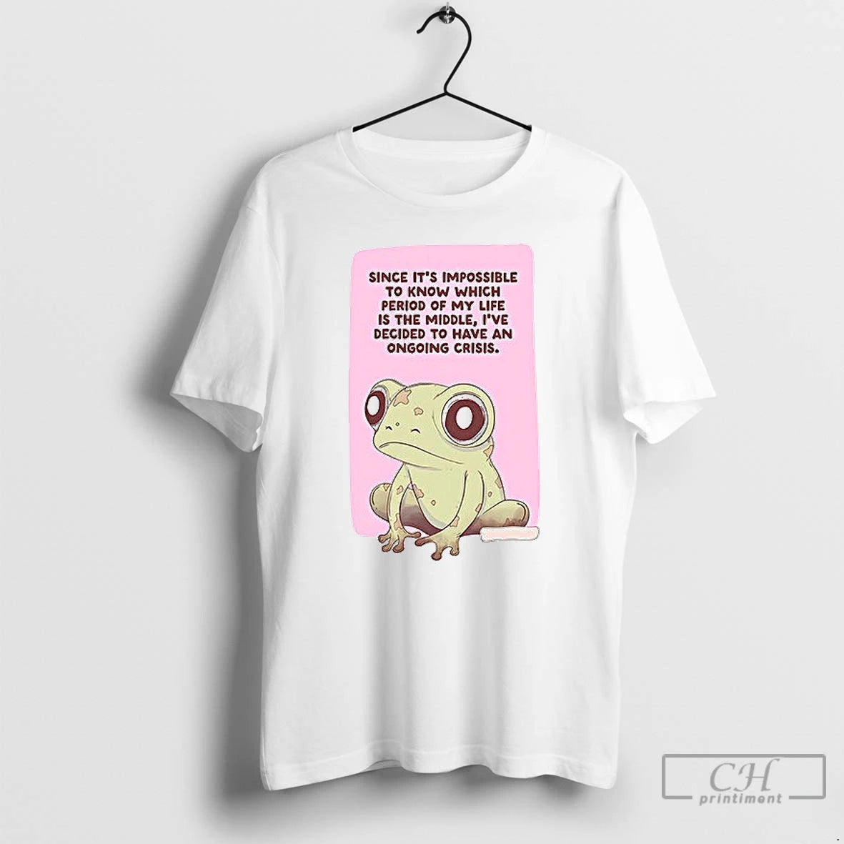 Classic Frog Since Its Impossible To Know Which Period Of My Life Is The Middle T-Shirts, Hoodie, Sweatshirt