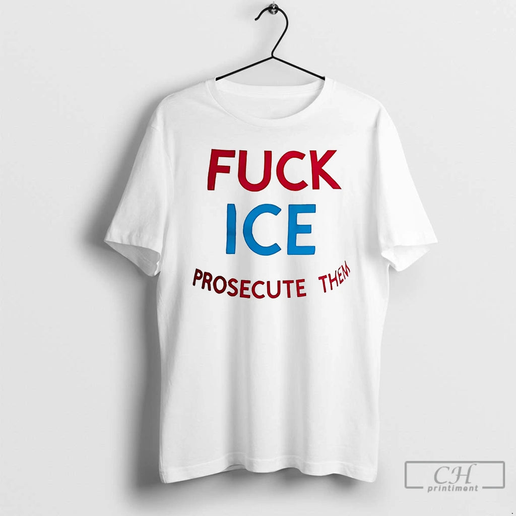Classic Fuck Ice Prosecute Them T Shirts Hoodie, Sweatshirt | InkRitualCo.com