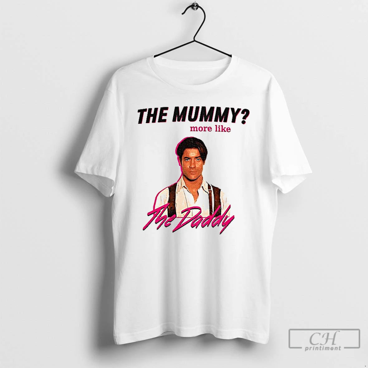 Classic Funny Brendan Fraser The Daddy The Mummy More Like T-Shirts, Hoodie, Sweatshirt | InkRitualCo.com