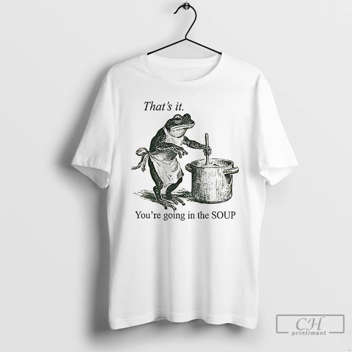 Classic Funny Frog Thats It Youre Going In The Soup Vintage T-Shirts, Hoodie, Sweatshirt | InkRitualCo.com