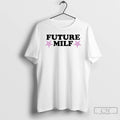 Classic Future Milf T-Shirts, Hoodie, Sweatshirt | InkRitualCo.com