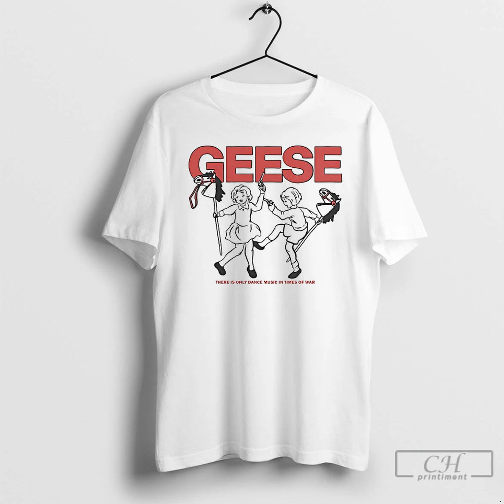 Classic Geese There Is Only Dance Music In Times Of War T Shirts Hoodie, Sweatshirt | InkRitualCo.com