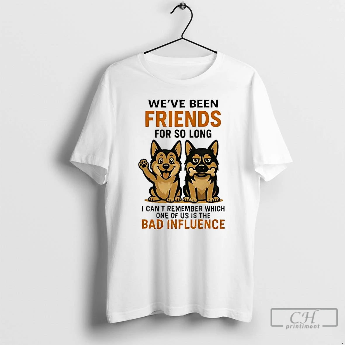 Classic German Shepherd Weve Been Friends For So Long Bad Influence T-Shirts, Hoodie, Sweatshirt | InkRitualCo.com