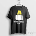 Classic Get High And Think Of Me T-Shirts, Hoodie, Sweatshirt | InkRitualCo.com