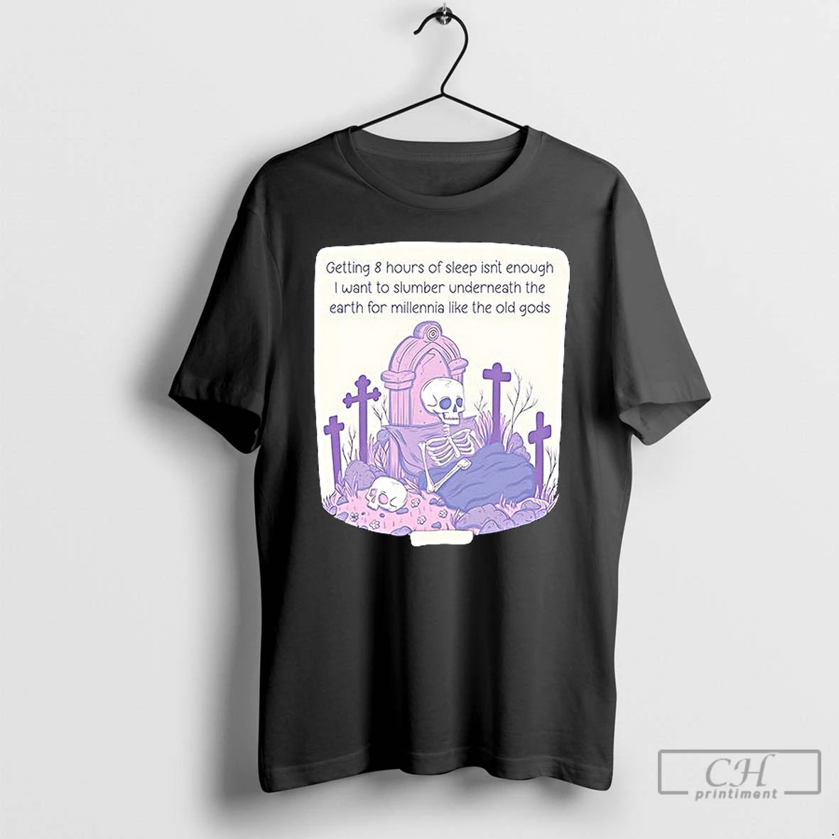 Classic Getting 8 Hours Of Sleep Isnt Enough I Want To Slumber Underneath T-Shirts, Hoodie, Sweatshirt | InkRitualCo.com